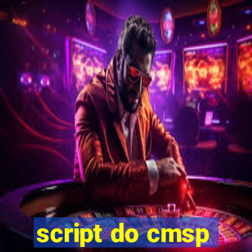 script do cmsp